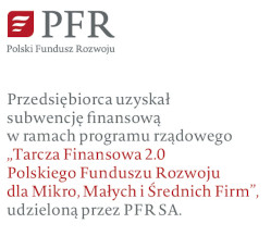 Przedsiębiorca uzyskał subwencję finansową w ramach programu rządowego „Tarcza Finansowa 2.0 Polskiego Funduszu Rozwoju dla Mikro, Małych i Średnich Firm”, udzieloną przez PFR SA.